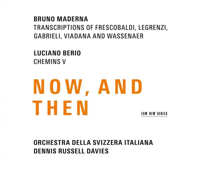 Review of Now and Then: MADERNA Transcriptions BERIO Chemins V