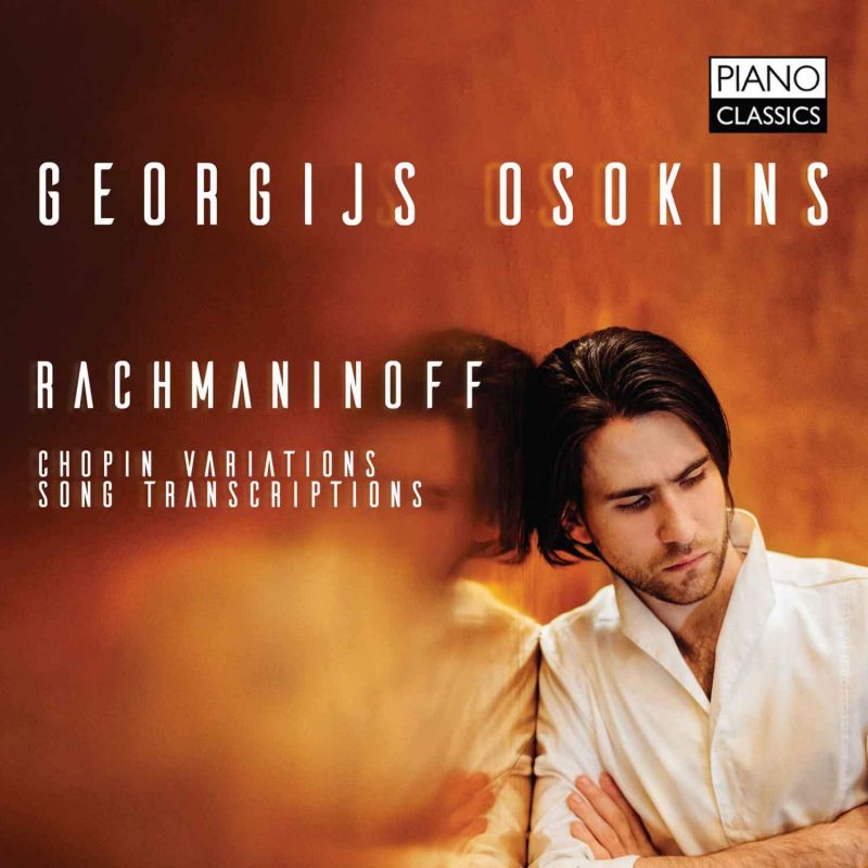 Review of RACHMANINOV Chopin Variations. Song transcriptions (Georgijs Osokins)