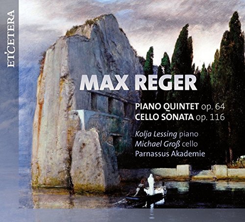 Review of REGER Piano Quintet. Cello Sonata No 4