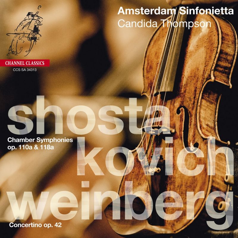 Review of SHOSTAKOVICH Chamber Symphonies Opp110a & 118a WEINBERG Concertino Op 42