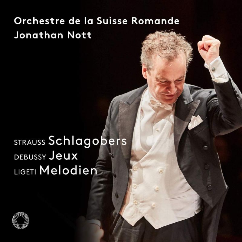 Review of STRAUSS Schlagobers DEBUSSY Jeux LIGETI Melodien (Nott)