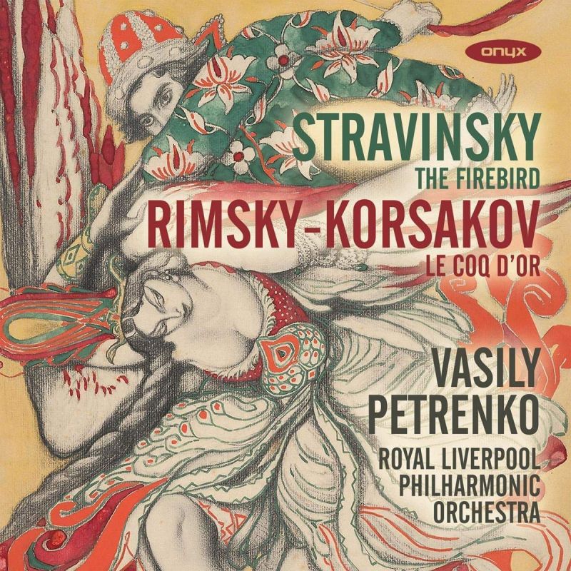 Review of RIMSKY-KORSAKOV Le Coq d'Or STRAVINSKY The Firebird (Petrenko)