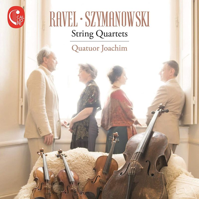 Review of RAVEL; SZYMANOWSKI String Quartets (Quatour Joachim)