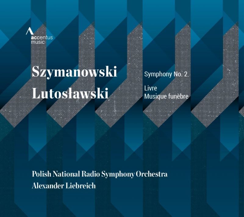 Review of SZYMANOWSKI Symphony No 2 LUTOSŁAWSKI Livre pour orchestre