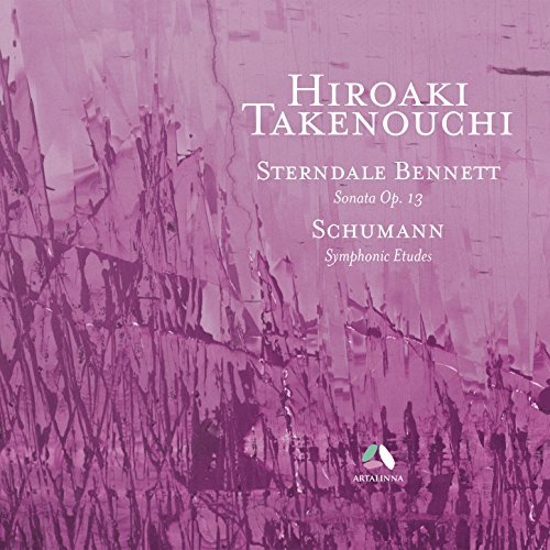 Review of STERNDALE BENNETT Piano Sonata SCHUMANN Symphonic Etudes