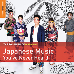 Review of The Rough Guide to the Best Japanese Music You’ve Never Heard